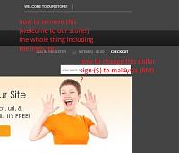 Click image for larger version. 

Name:	how to remove welcome to our store.jpg 
Views:	69 
Size:	29.0 KB 
ID:	14330